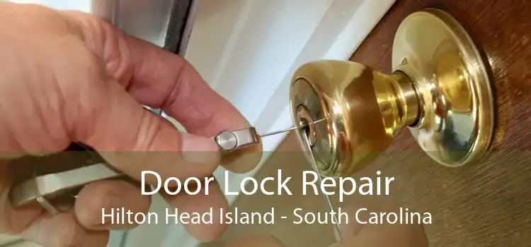 Door Lock Repair Hilton Head Island - South Carolina