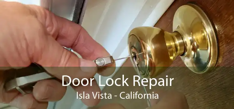 Door Lock Repair Isla Vista - California