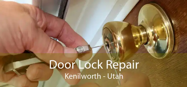 Door Lock Repair Kenilworth - Utah