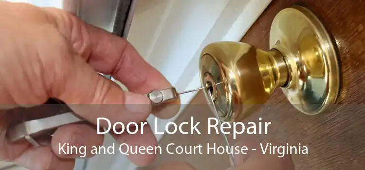 Door Lock Repair King and Queen Court House - Virginia
