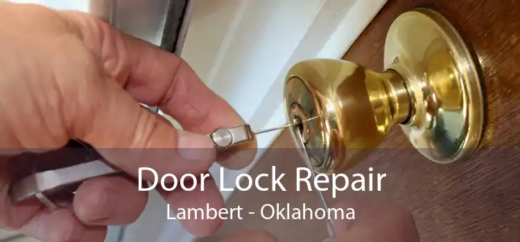 Door Lock Repair Lambert - Oklahoma