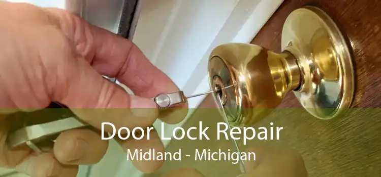 Door Lock Repair Midland - Michigan