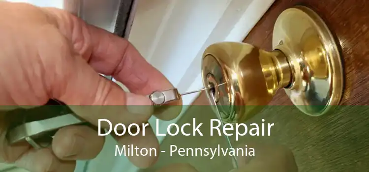 Door Lock Repair Milton - Pennsylvania