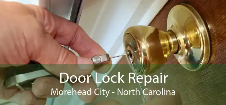 Door Lock Repair Morehead City - North Carolina