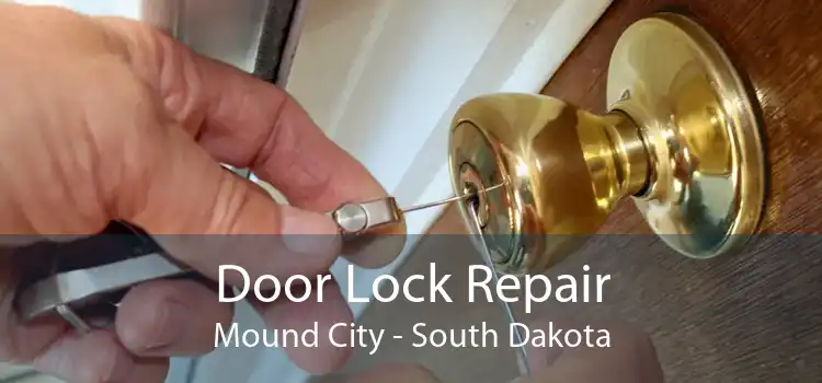 Door Lock Repair Mound City - South Dakota