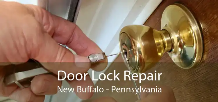 Door Lock Repair New Buffalo - Pennsylvania