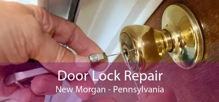 Door Lock Repair New Morgan - Pennsylvania