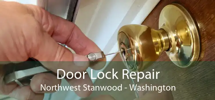 Door Lock Repair Northwest Stanwood - Washington