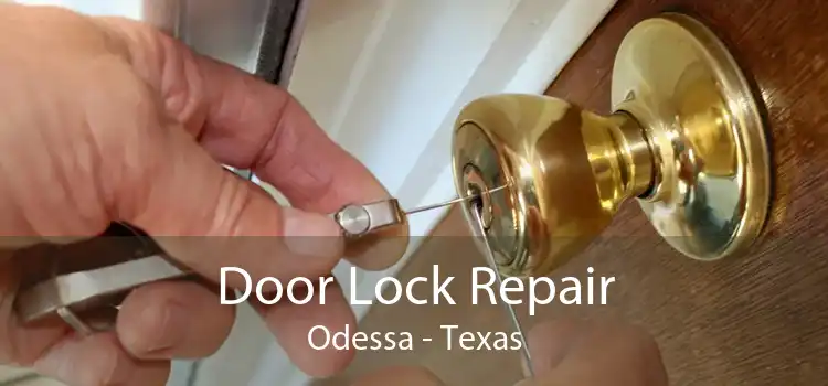 Door Lock Repair Odessa - Texas