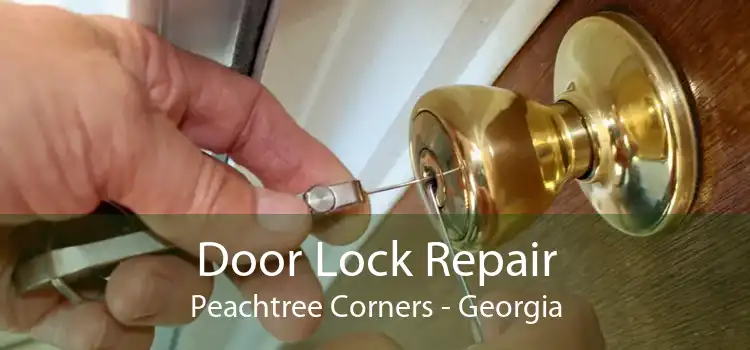Door Lock Repair Peachtree Corners - Georgia