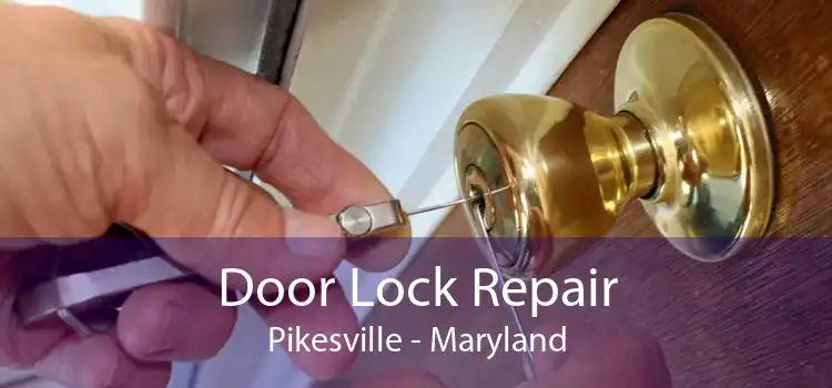 Door Lock Repair Pikesville - Maryland