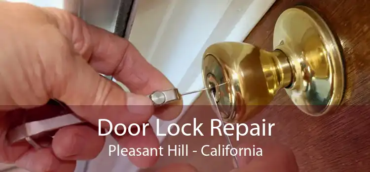 Door Lock Repair Pleasant Hill - California