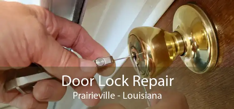 Door Lock Repair Prairieville - Louisiana
