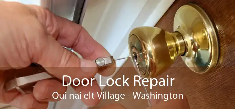 Door Lock Repair Qui nai elt Village - Washington