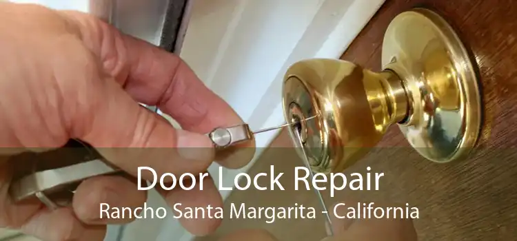 Door Lock Repair Rancho Santa Margarita - California