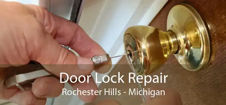 Door Lock Repair Rochester Hills - Michigan