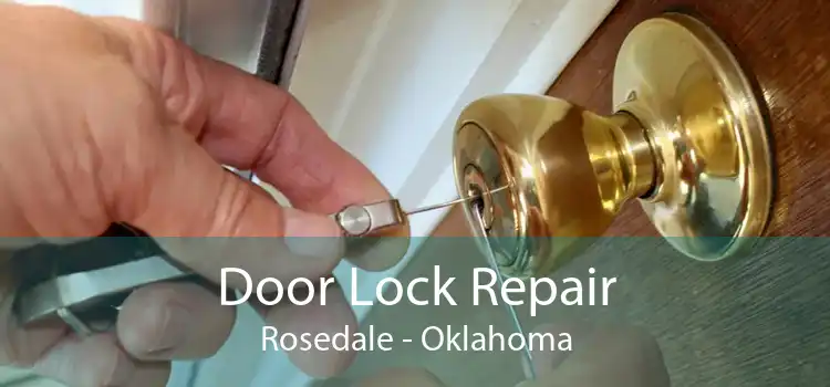 Door Lock Repair Rosedale - Oklahoma