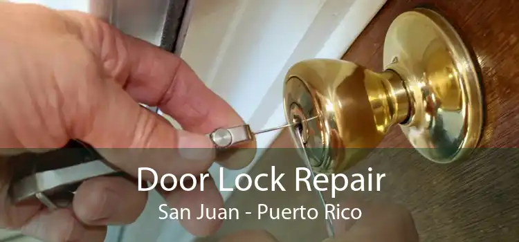 Door Lock Repair San Juan - Puerto Rico