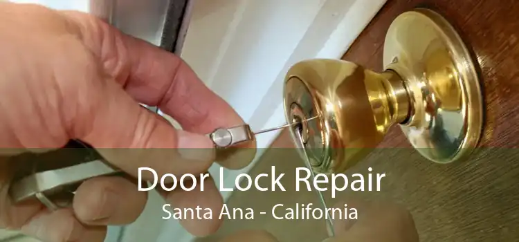 Door Lock Repair Santa Ana - California