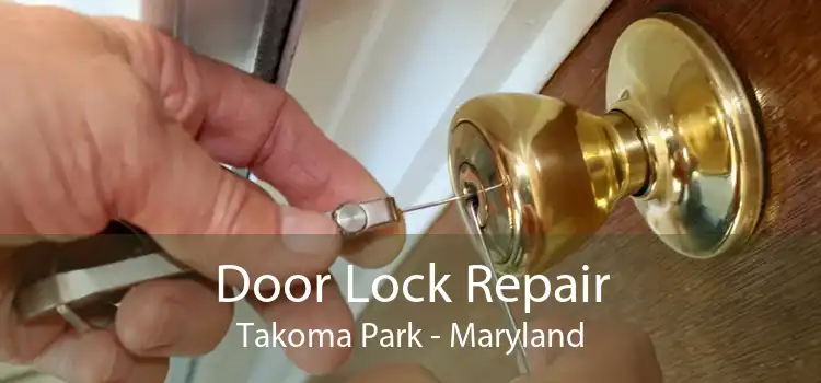 Door Lock Repair Takoma Park - Maryland