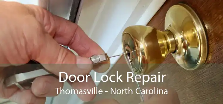 Door Lock Repair Thomasville - North Carolina