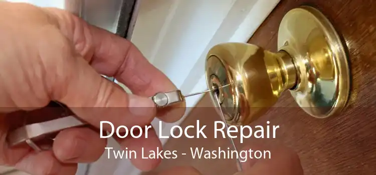 Door Lock Repair Twin Lakes - Washington