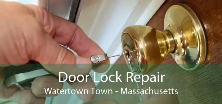 Door Lock Repair Watertown Town - Massachusetts