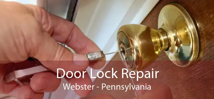 Door Lock Repair Webster - Pennsylvania
