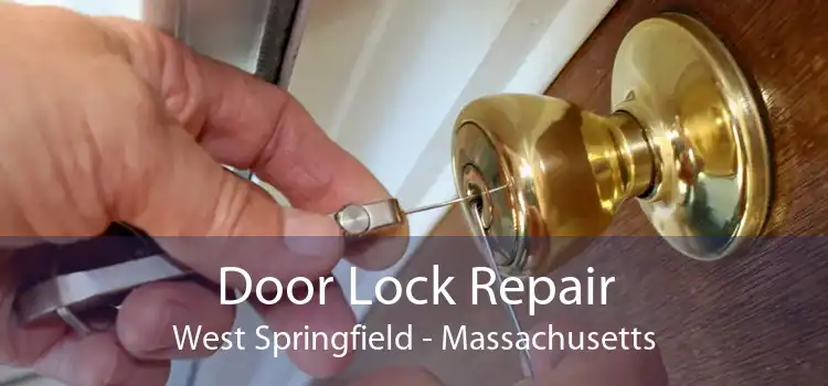 Door Lock Repair West Springfield - Massachusetts