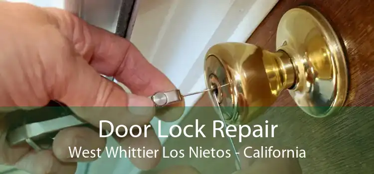 Door Lock Repair West Whittier Los Nietos - California