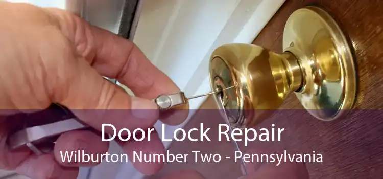 Door Lock Repair Wilburton Number Two - Pennsylvania