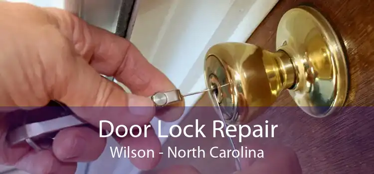 Door Lock Repair Wilson - North Carolina
