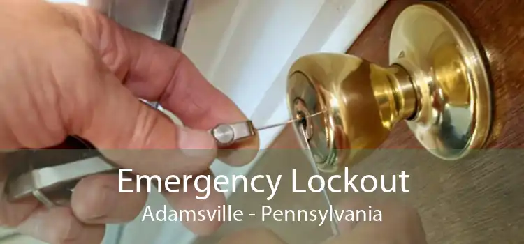 Emergency Lockout Adamsville - Pennsylvania
