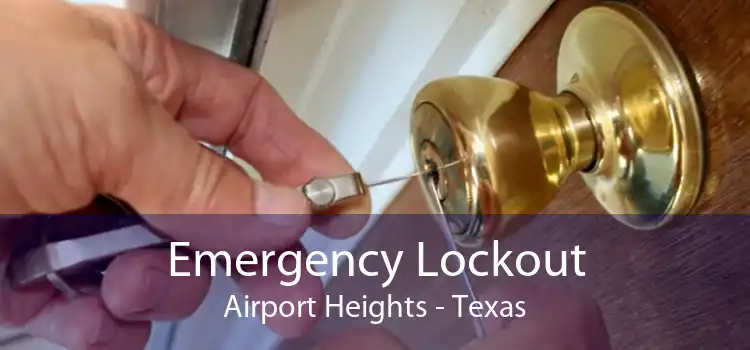 Emergency Lockout Airport Heights - Texas