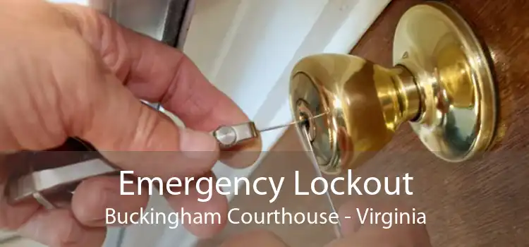 Emergency Lockout Buckingham Courthouse - Virginia