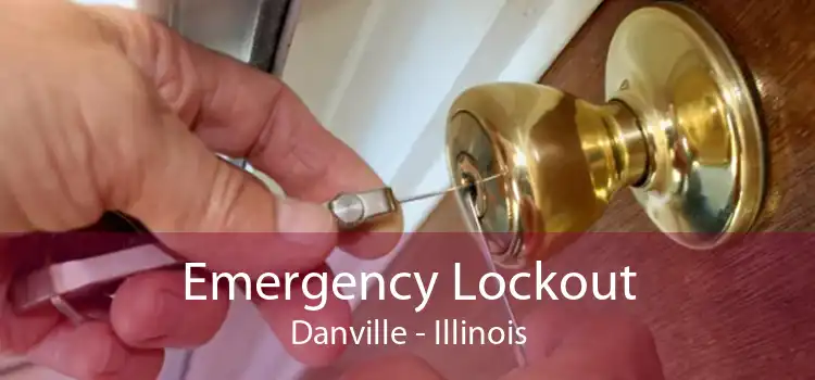 Emergency Lockout Danville - Illinois