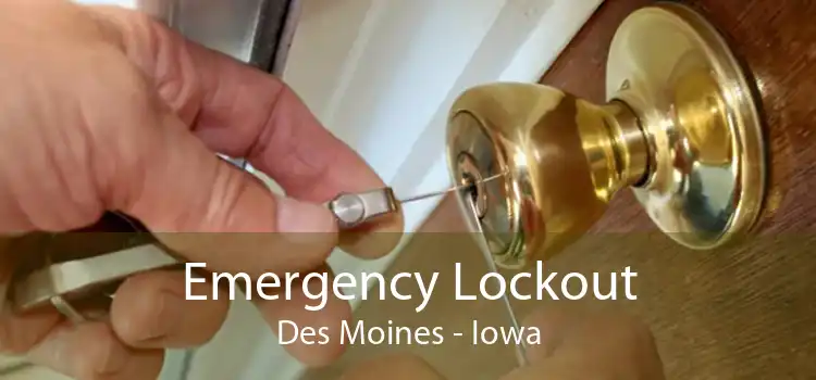 Emergency Lockout Des Moines - Iowa