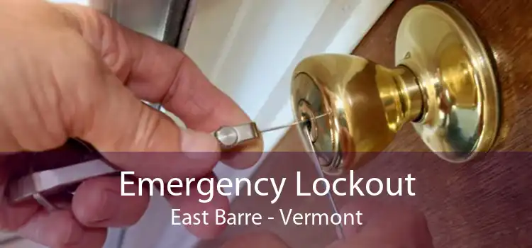 Emergency Lockout East Barre - Vermont