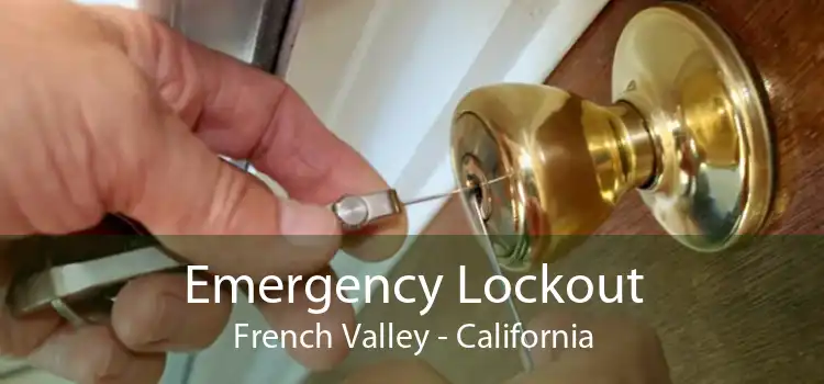 Emergency Lockout French Valley - California