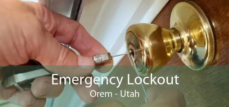 Emergency Lockout Orem - Utah