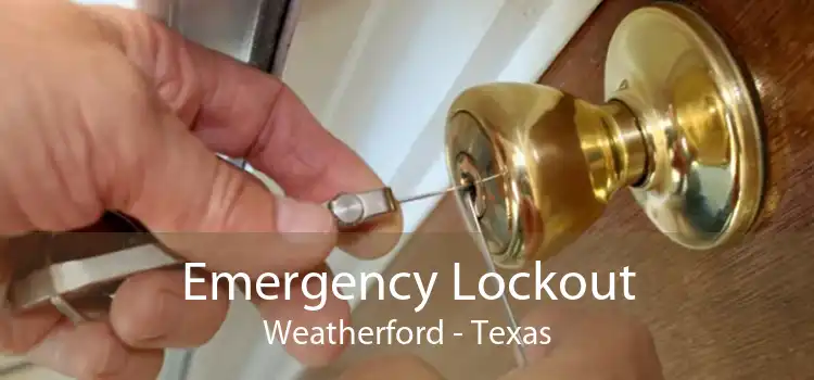 Emergency Lockout Weatherford - Texas