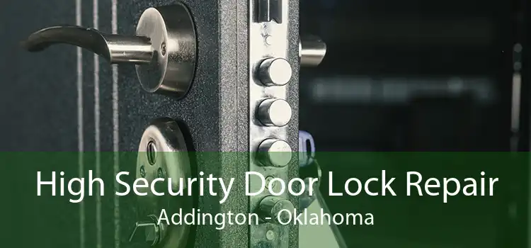 High Security Door Lock Repair Addington - Oklahoma