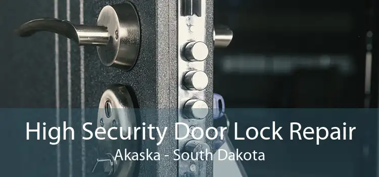 High Security Door Lock Repair Akaska - South Dakota