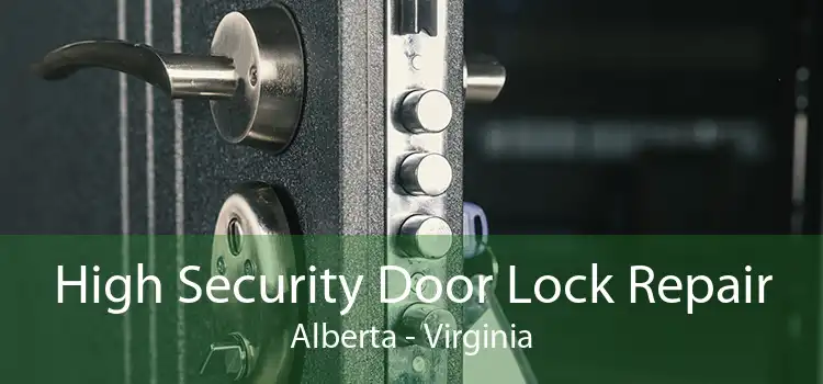 High Security Door Lock Repair Alberta - Virginia