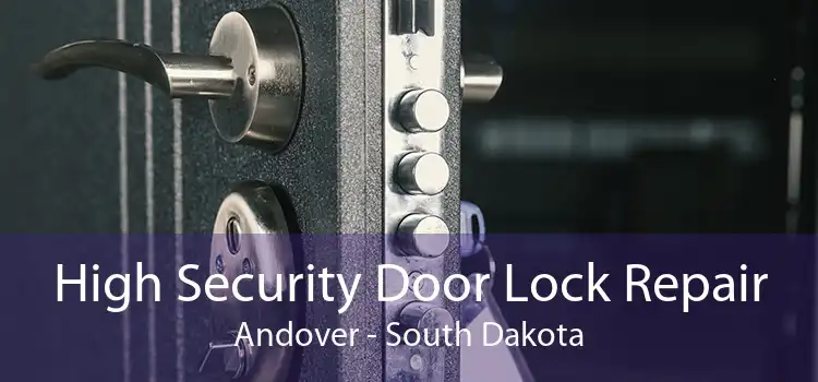 High Security Door Lock Repair Andover - South Dakota