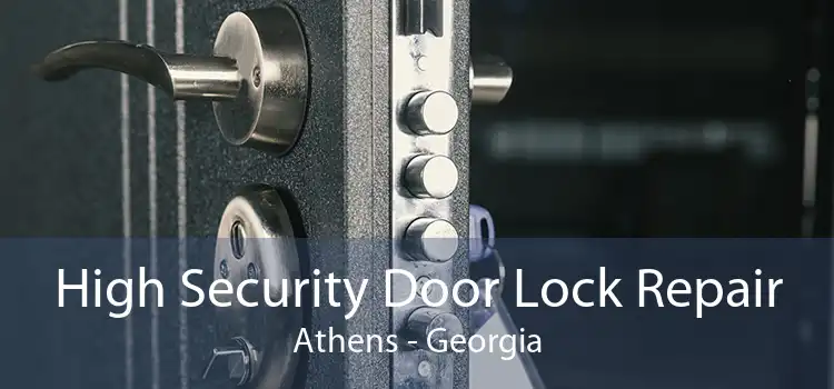 High Security Door Lock Repair Athens - Georgia