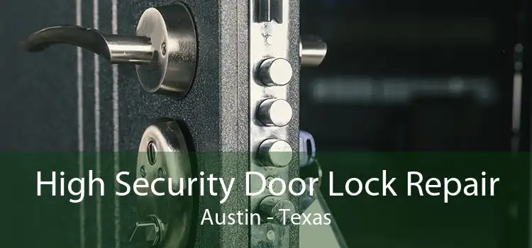 High Security Door Lock Repair Austin - Texas