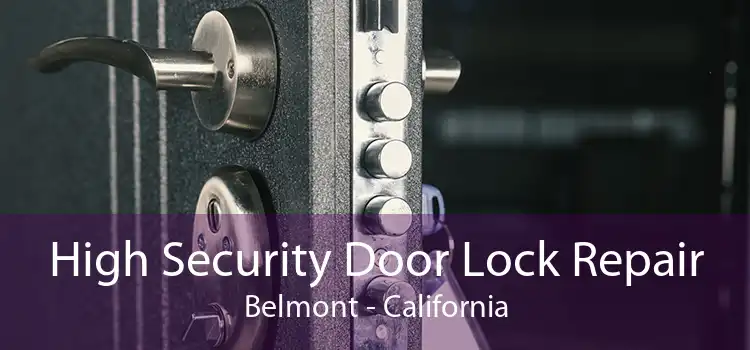 High Security Door Lock Repair Belmont - California