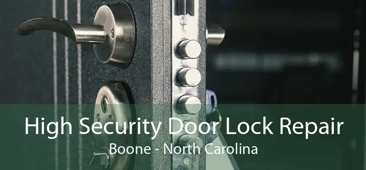 High Security Door Lock Repair Boone - North Carolina