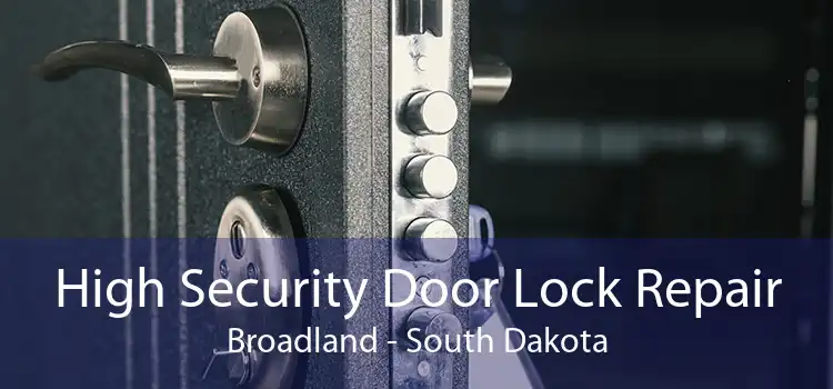 High Security Door Lock Repair Broadland - South Dakota